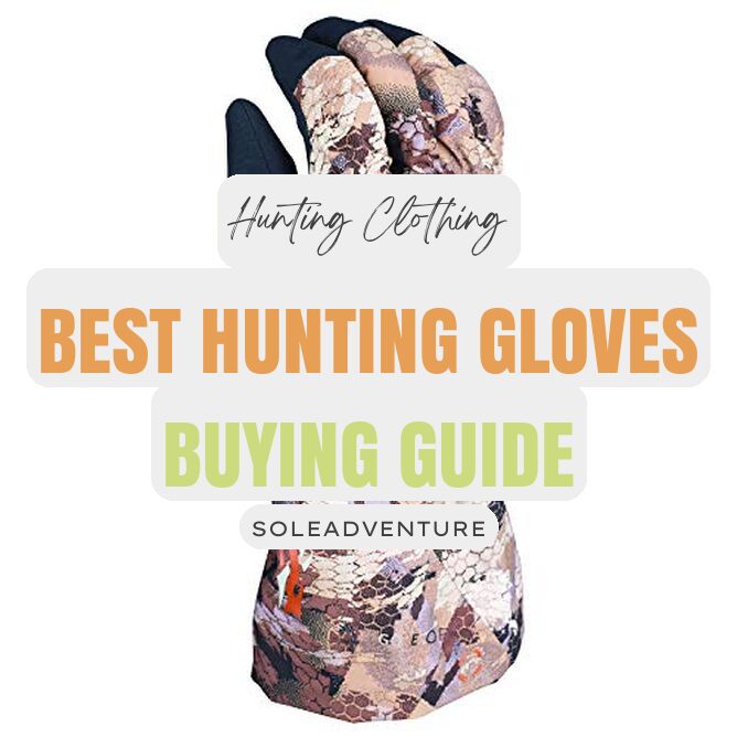2023’s Best Hunting Gloves – Buyer’s Guide and Reviews